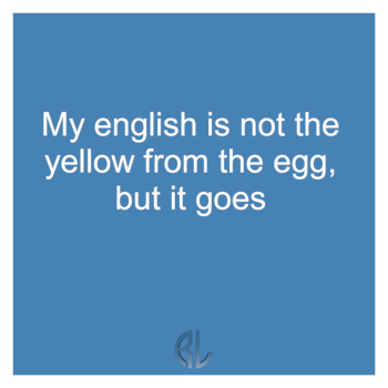 fun_My_english_is_not_the_yellow_from_the_egg_but_it_goes